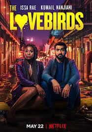 Netflixs new rom-com The Lovebirds lacked any originality