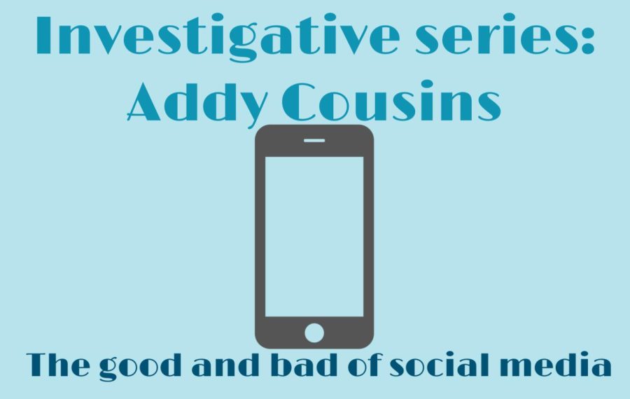Investigative series: Addy Cousins - The good and bad of social media