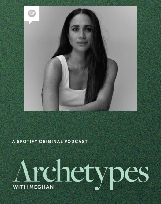 Hosted by Meghan Markle, the podcast Archetypes discusses the labels and tropes that try to hold women back.