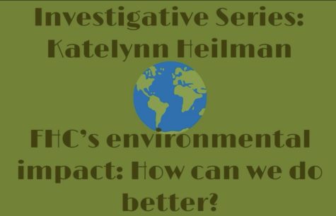 Investigative Series: Katelynn Heilman - FHCs impact on the environment: how can we all do better?