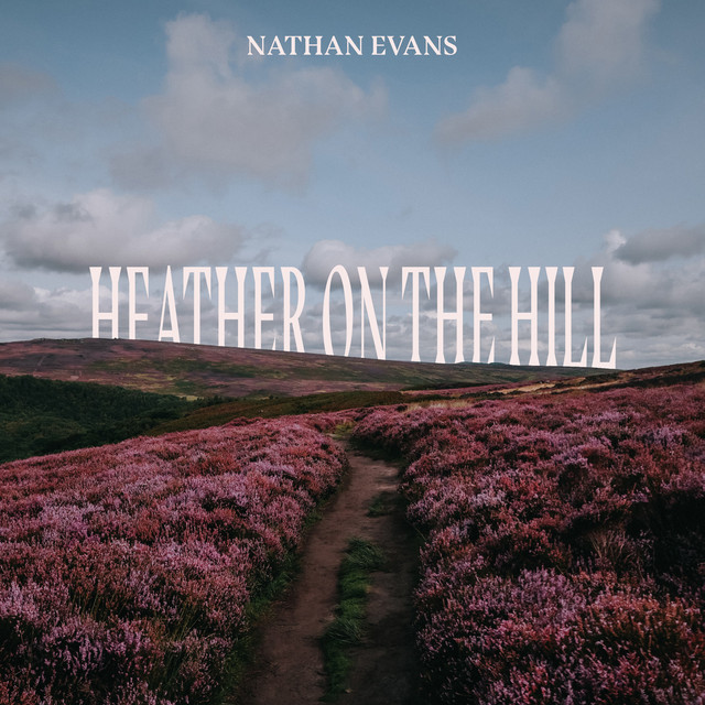 Nathan Evans Spotify cover for his latest song, Heather on the Hill.